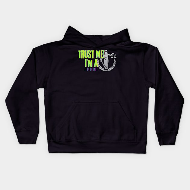 Professions: Trust Me, I'm a Judge Kids Hoodie by NewbieTees